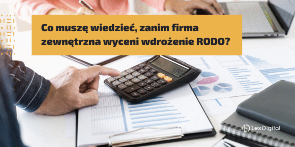 Co muszę wiedzieć, zanim firma zewnętrzna wyceni wdrożenie RODO?