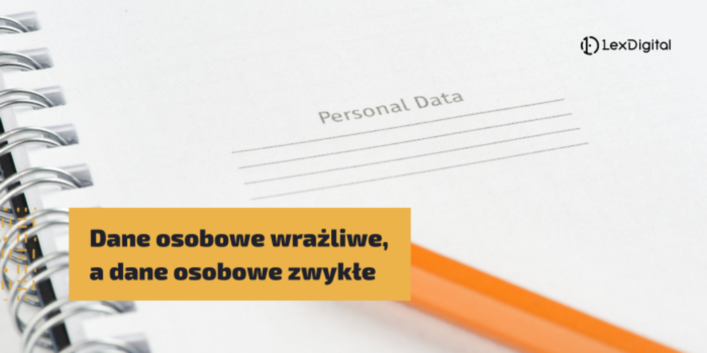 Dane osobowe wrażliwe, a&nbsp;dane osobowe zwykłe
