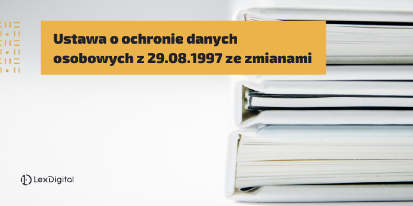 Ustawa o&nbsp;ochronie danych osobowych z&nbsp;29.08.1997 ze&nbsp;zmianami