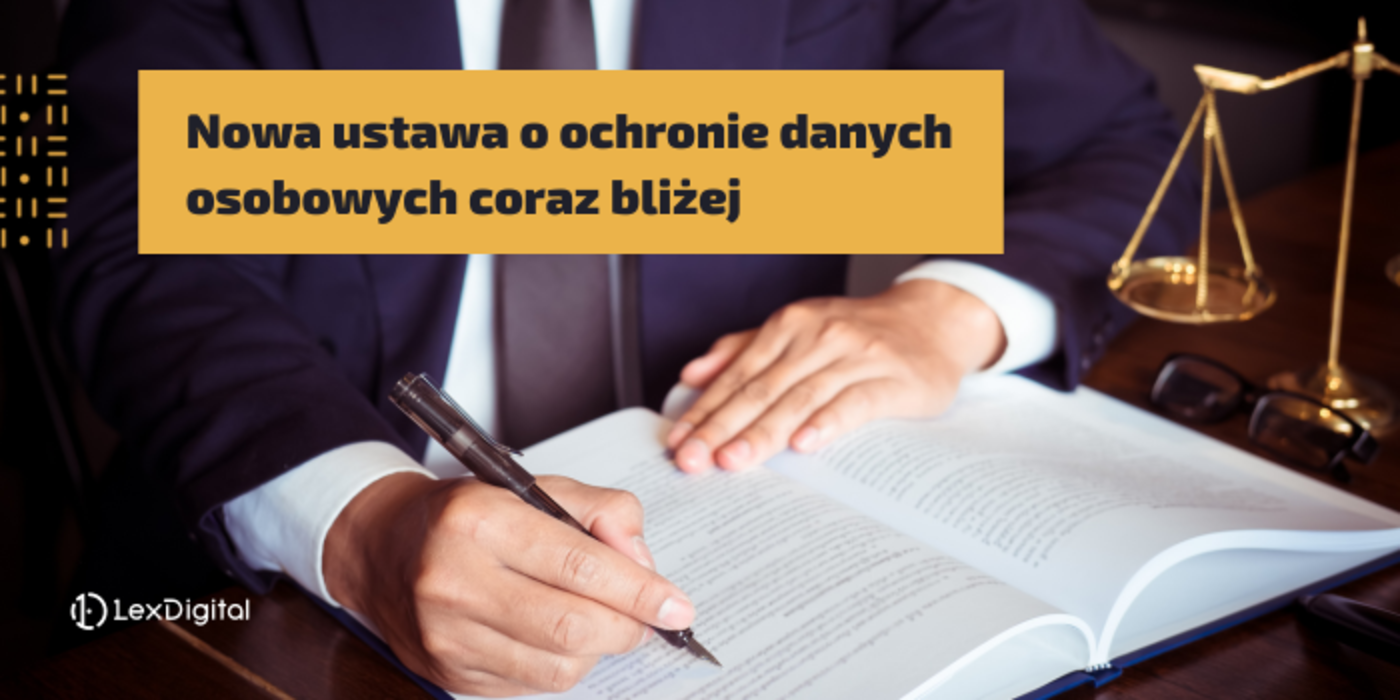 Nowa ustawa o&nbsp;ochronie danych osobowych coraz bliżej
