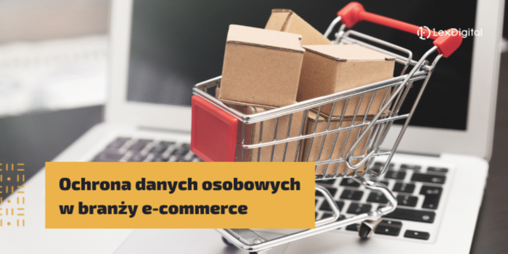 Ochrona danych osobowych w branży e-commerce