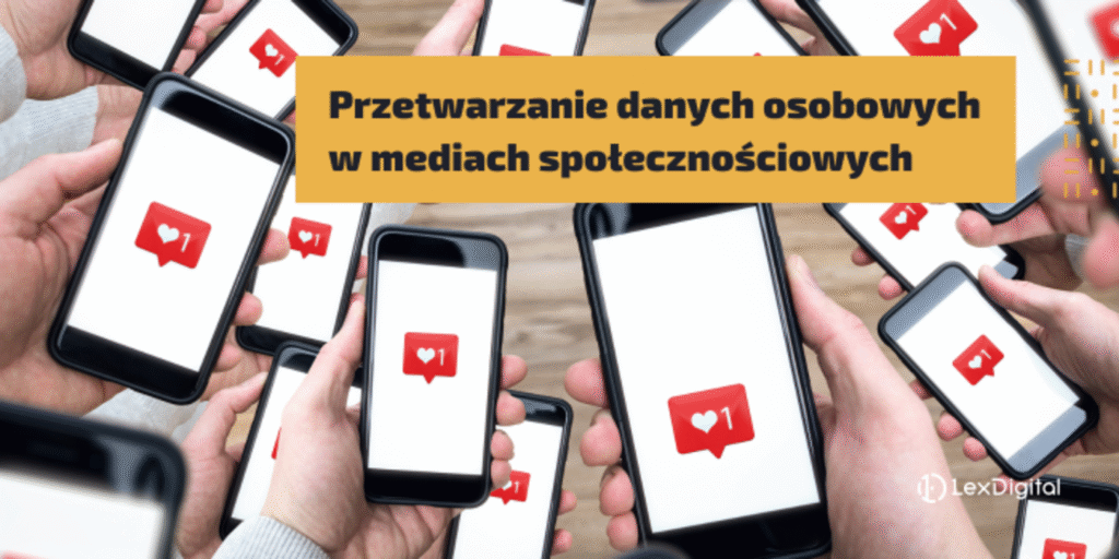 Przetwarzanie danych osobowych w mediach społecznościowych