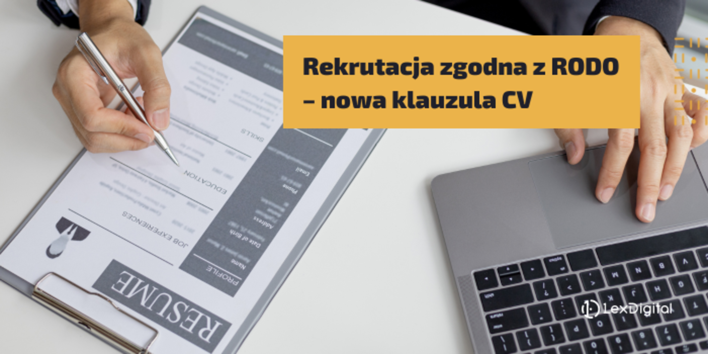 Rekrutacja zgodna z&nbsp;RODO &ndash; nowa klauzula CV