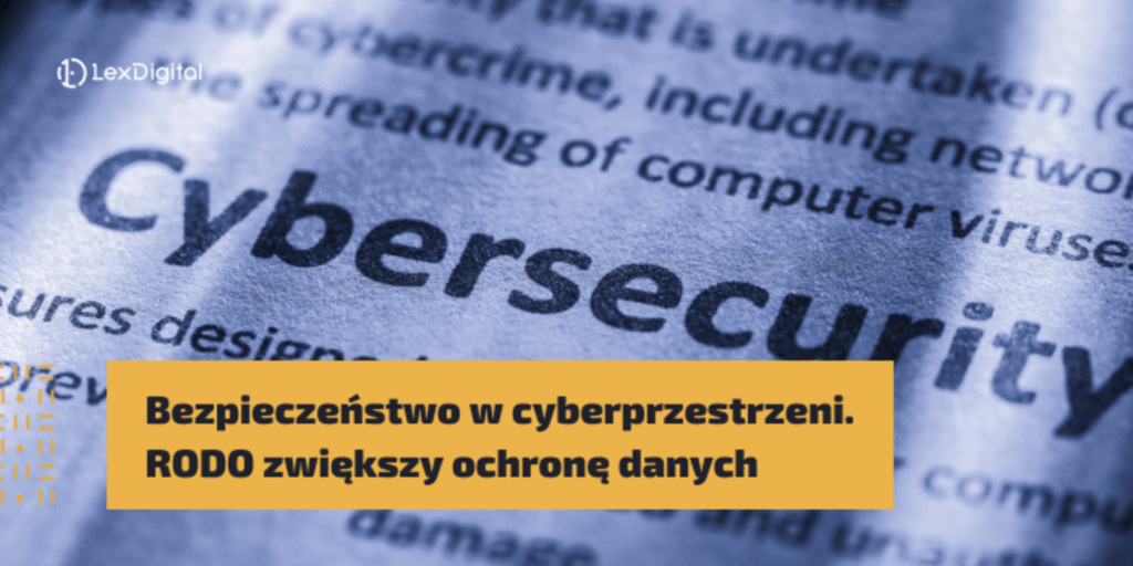 Bezpieczeństwo w cyberprzestrzeni. RODO zwiększy ochronę danych