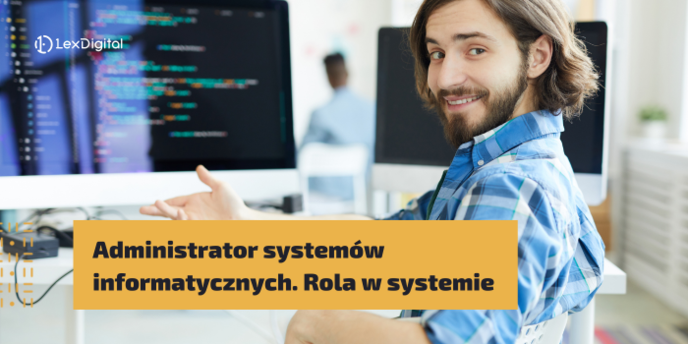 Administrator system&oacute;w informatycznych. Rola w&nbsp;systemie