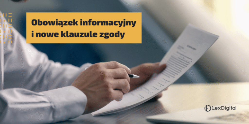 Obowiązek informacyjny i nowe klauzule zgody