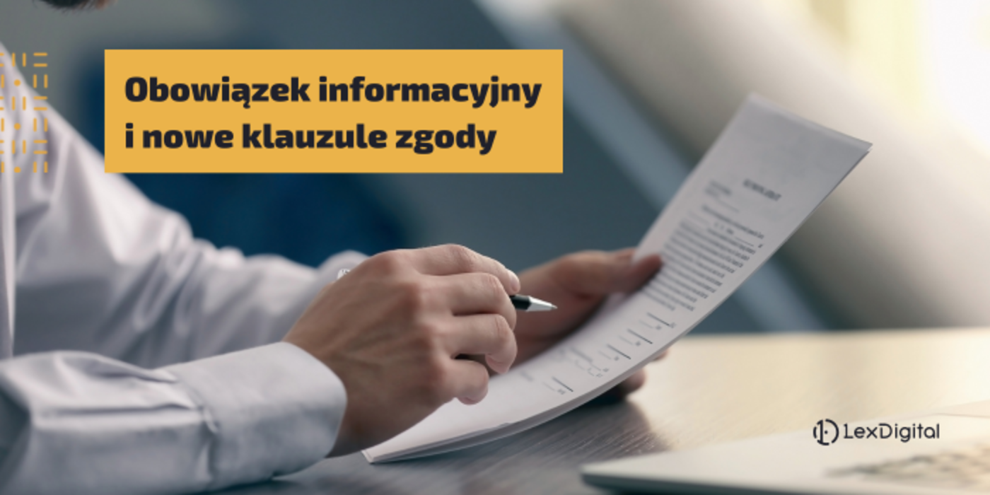 Obowiązek informacyjny i&nbsp;nowe klauzule zgody