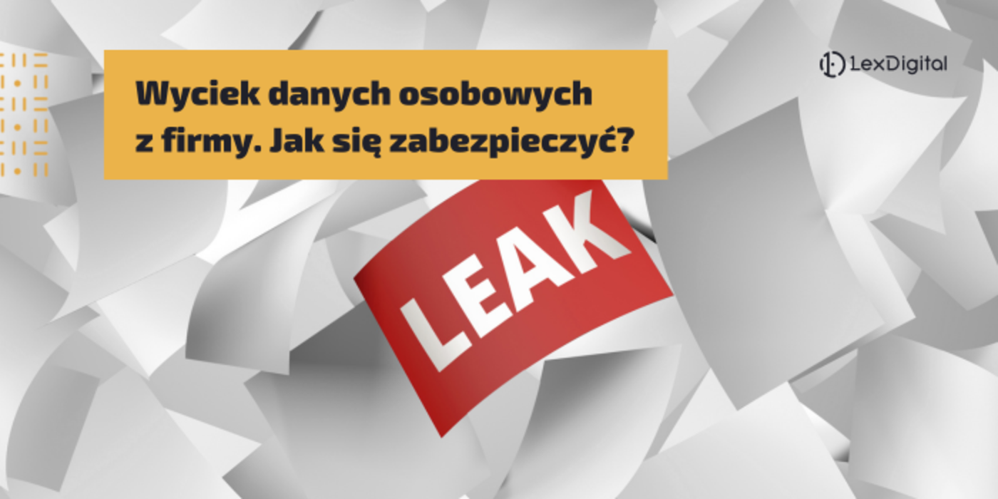 Wyciek danych osobowych z&nbsp;firmy. Jak się zabezpieczyć?