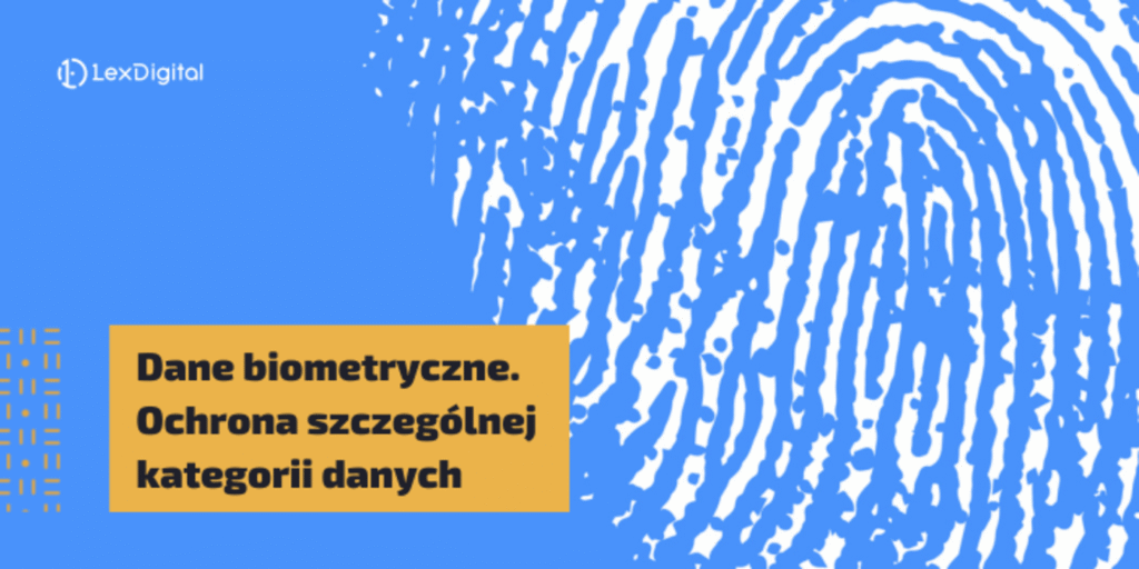 Dane biometryczne. Ochrona szczególnej kategorii danych