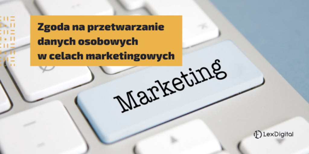 Zgoda na przetwarzanie danych osobowych w celach marketingowych