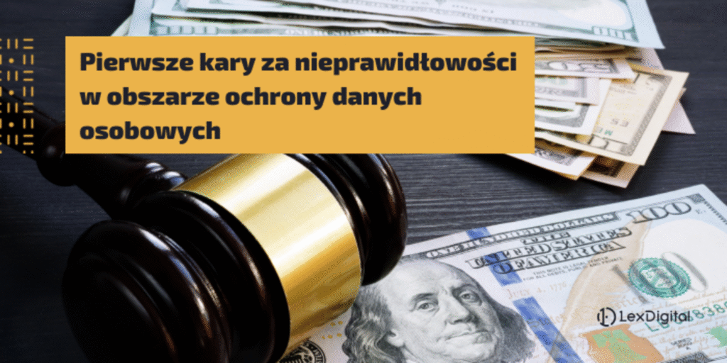 Pierwsze kary za nieprawidłowości w obszarze ochrony danych osobowych
