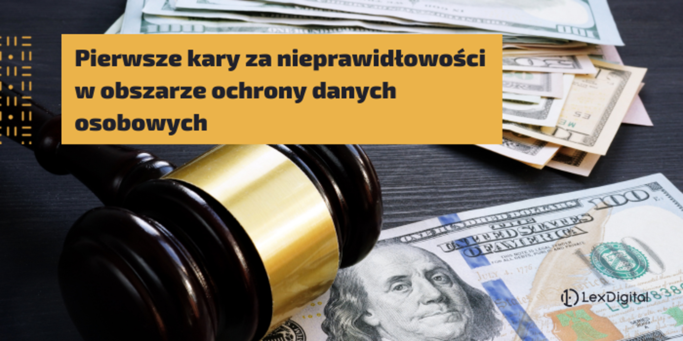 Pierwsze kary za&nbsp;nieprawidłowości w&nbsp;obszarze ochrony danych osobowych