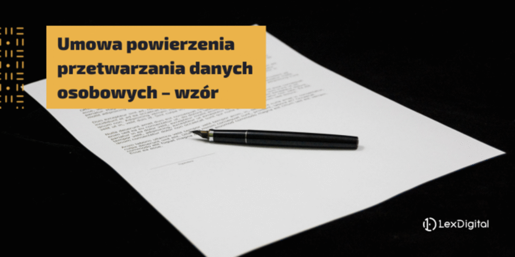 Umowa powierzenia przetwarzania danych osobowych – wzór