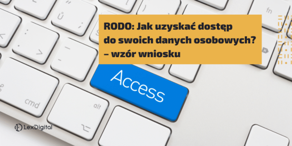RODO: Jak uzyskać dostęp do swoich danych osobowych? – wzór wniosku
