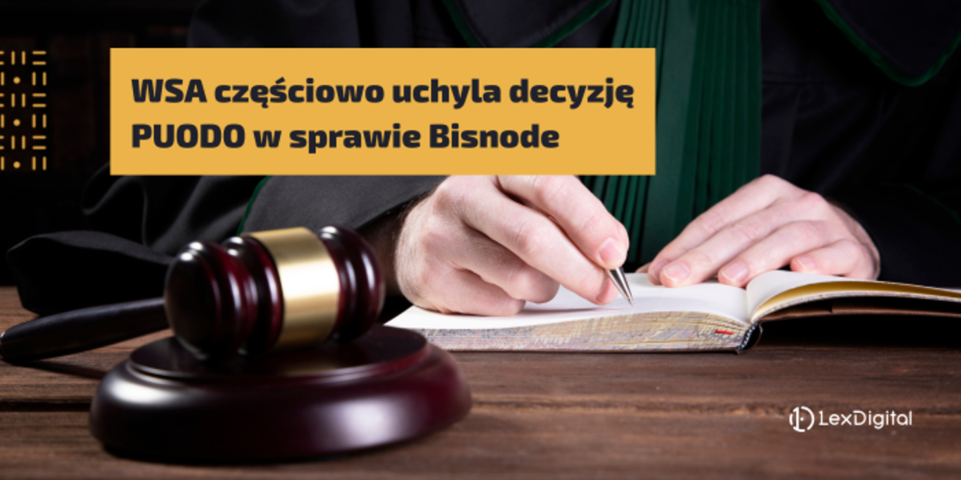 WSA częściowo uchyla decyzję PUODO w&nbsp;sprawie Bisnode