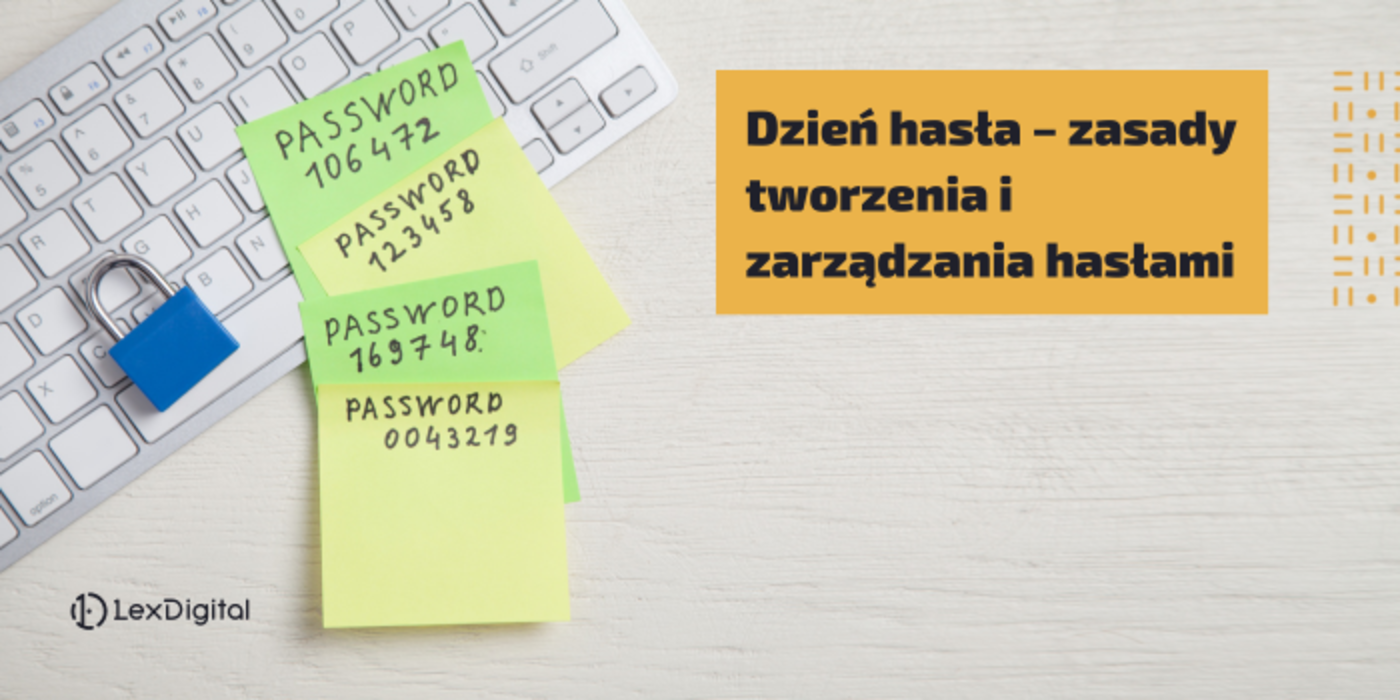 Dzień hasła &ndash; zasady tworzenia i&nbsp;zarządzania hasłami