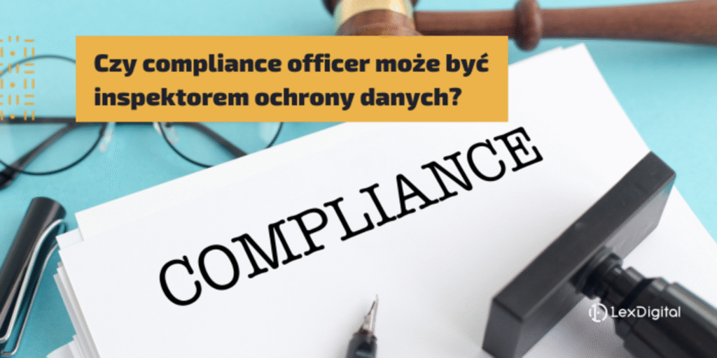 Czy compliance officer może być inspektorem ochrony danych?