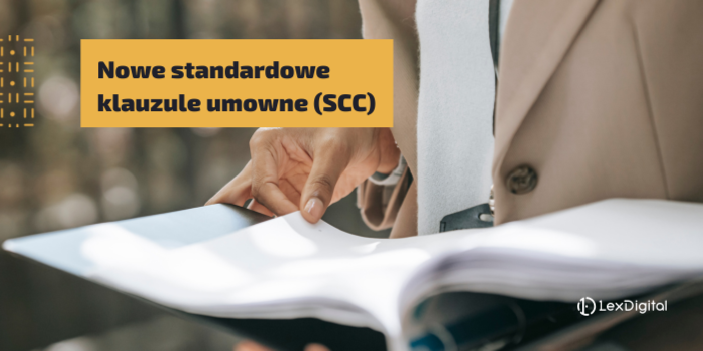 Nowe standardowe klauzule umowne (SCC) &ndash; możliwość transferu danych między procesorem a&nbsp;pod&nbsp;procesorem poza EOG