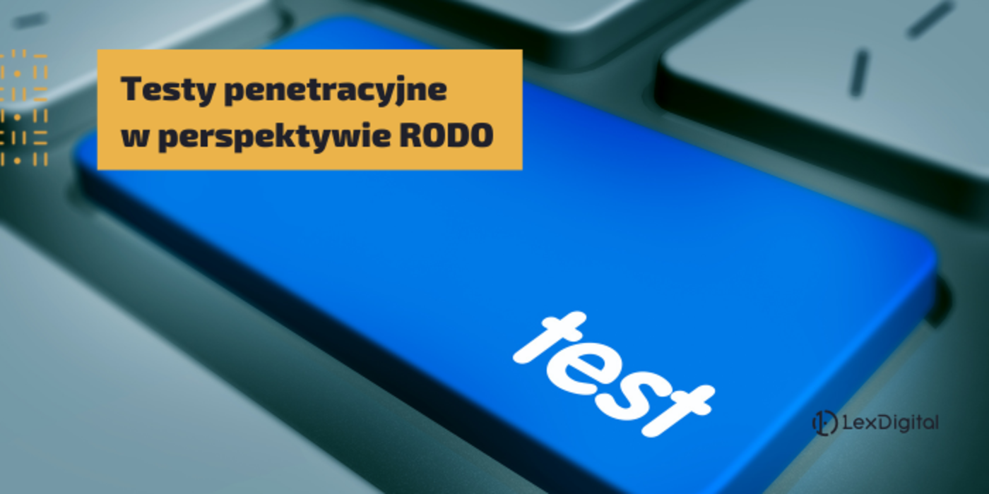Testy penetracyjne w&nbsp;perspektywie RODO