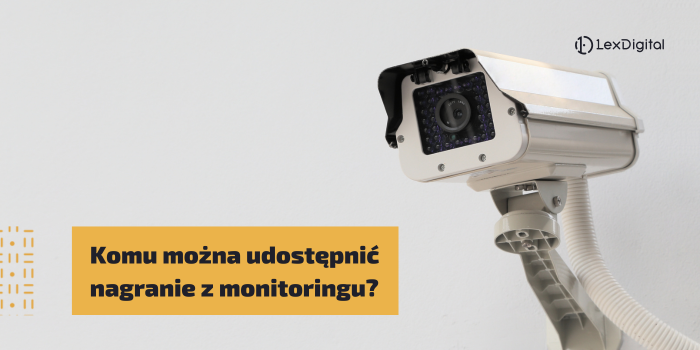 Komu&nbsp;można udostępnić nagranie z&nbsp;monitoringu?