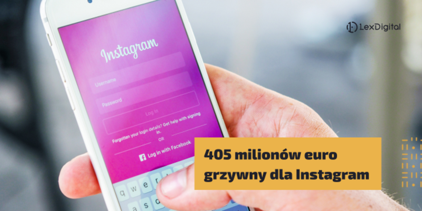 405 milion&oacute;w euro grzywny dla Instagram