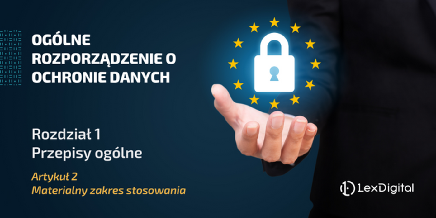 RODO &ndash; Rozdział I&nbsp;&ndash; Artykuł 2