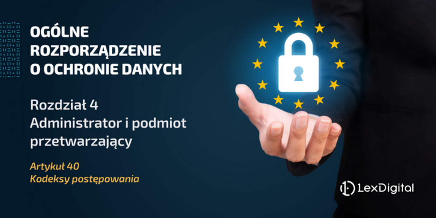 RODO &ndash; Rozdział IV &ndash; Artykuł 40