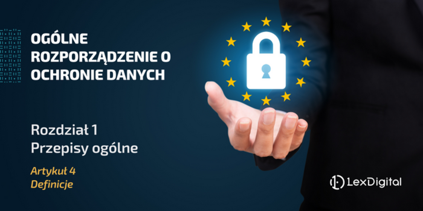 RODO &ndash; Rozdział I&nbsp;&ndash; Artykuł 4