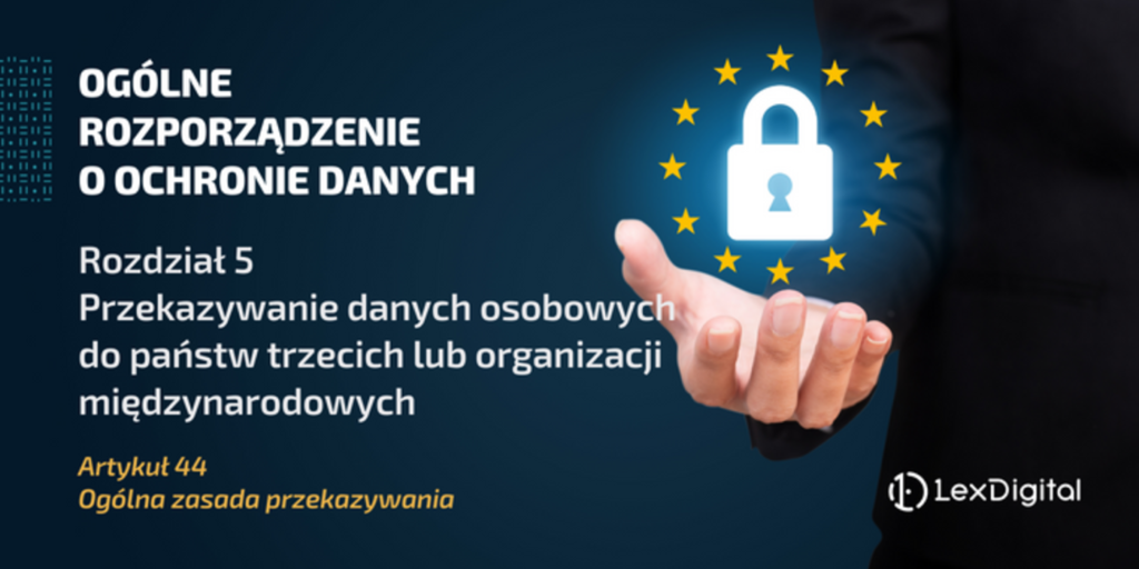 RODO - Rozdział V - Artykuł 44