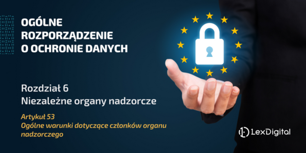 RODO - Rozdział VI - Artykuł 53