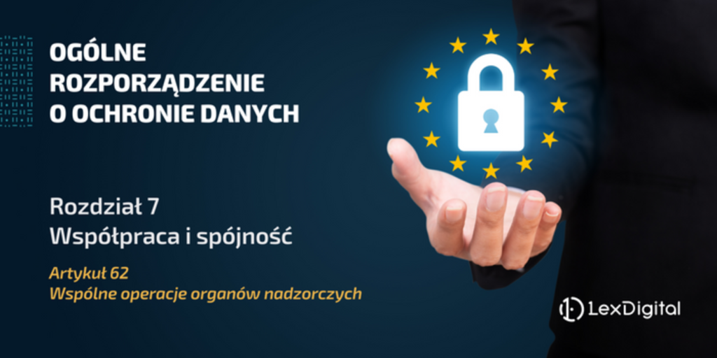 RODO - Rozdział VII - Artykuł 62