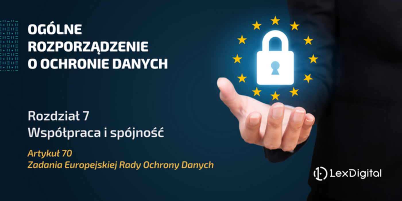 RODO &ndash; Rozdział VII &ndash; Artykuł 70
