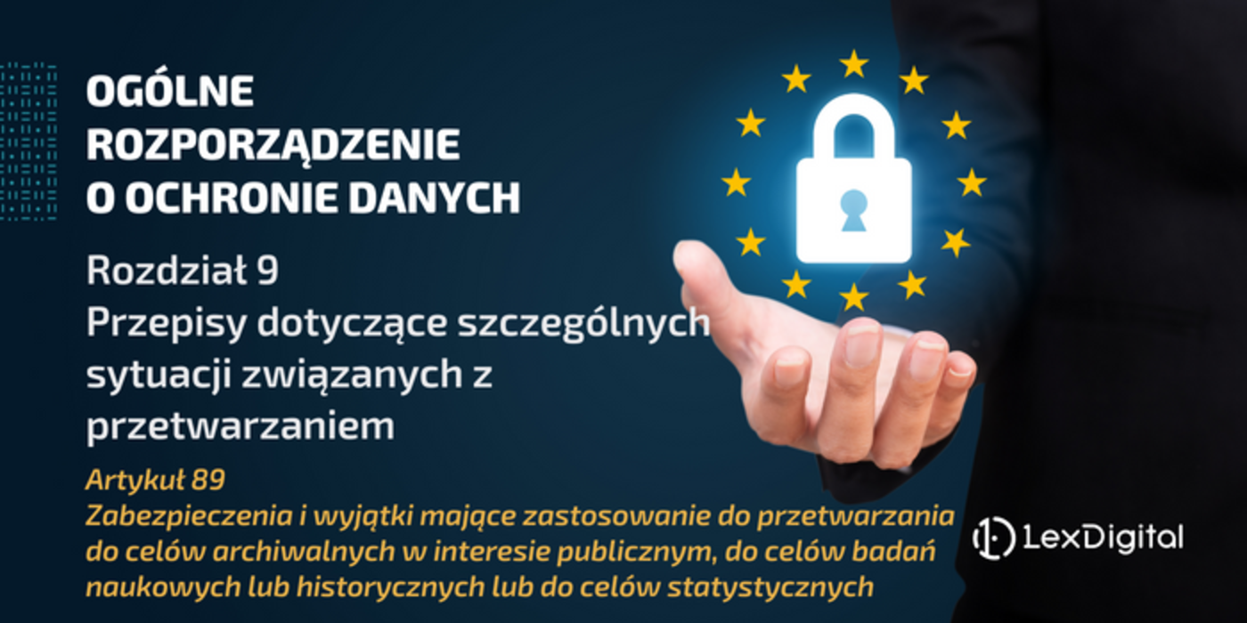 RODO &ndash; Rozdział IX &ndash; Artykuł 89