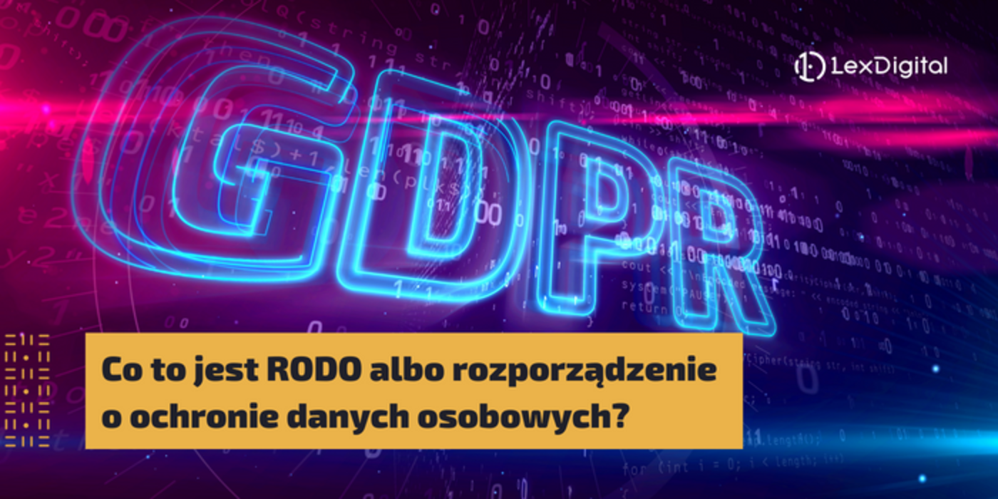 Co&nbsp;to&nbsp;jest RODO albo&nbsp;rozporządzenie o&nbsp;ochronie danych osobowych?