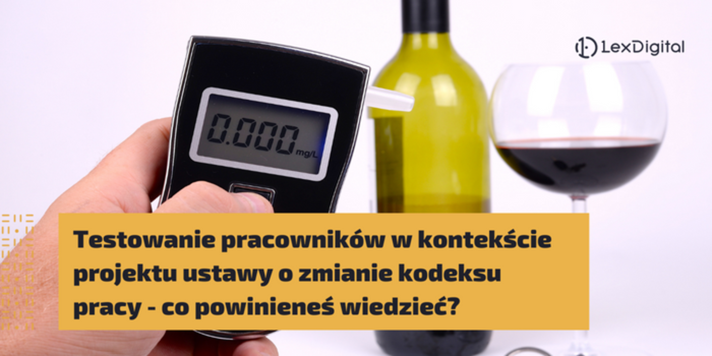 Testowanie pracownik&oacute;w w&nbsp;kontekście projektu ustawy o&nbsp;zmianie kodeksu pracy &ndash; co&nbsp;powinieneś wiedzieć?
