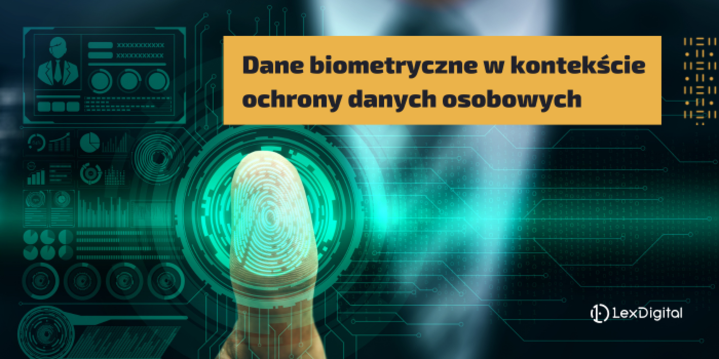 Dane biometryczne w&nbsp;kontekście ochrony danych osobowych