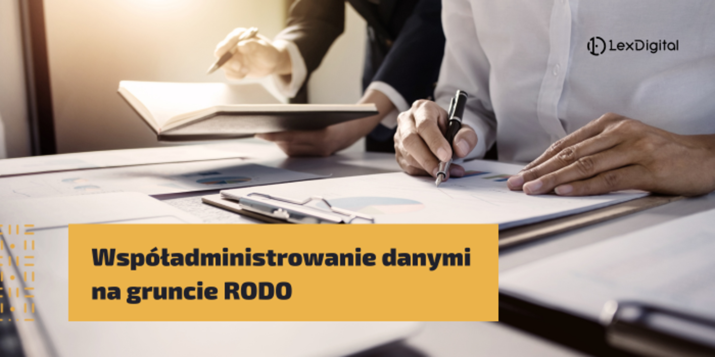 Wsp&oacute;ładministrowanie danymi na&nbsp;gruncie RODO