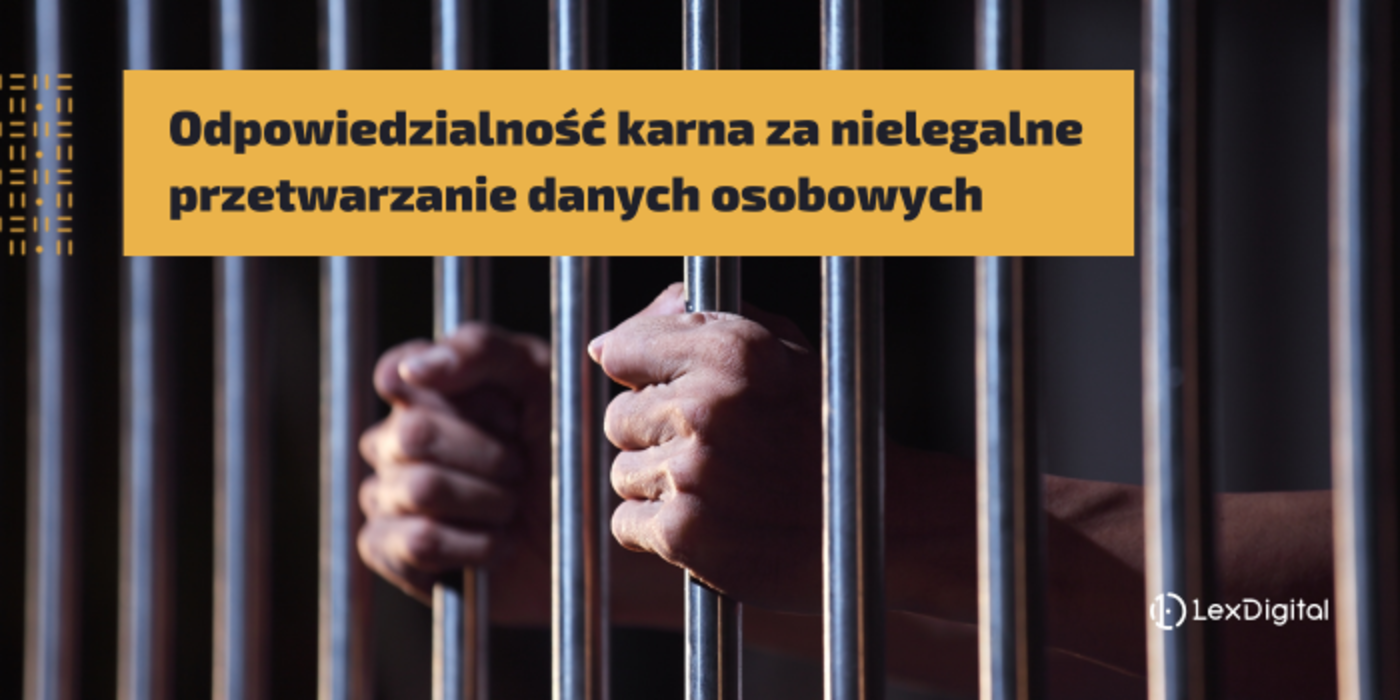Odpowiedzialność karna za&nbsp;nielegalne przetwarzanie danych osobowych &ndash;&nbsp;art 107 ustawy o&nbsp;ochronie danych osobowych