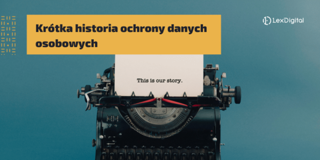 Krótka historia ochrony danych osobowych