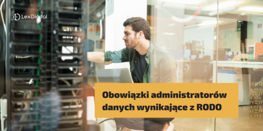 Obowiązki administratorów danych wynikające z RODO