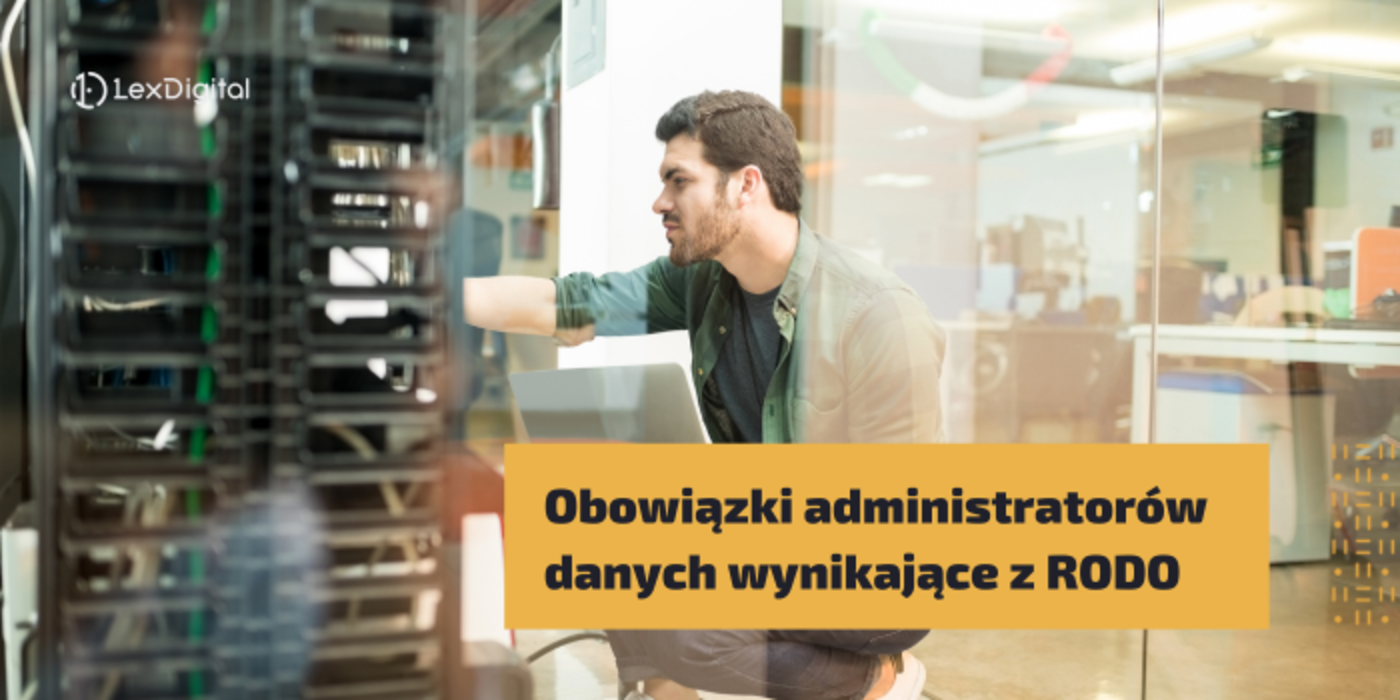 Obowiązki administrator&oacute;w danych wynikające z&nbsp;RODO