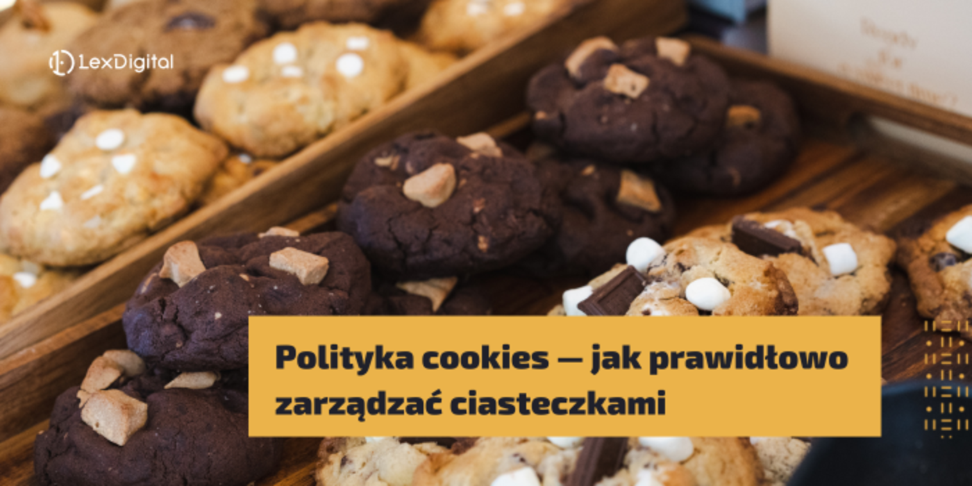 Polityka cookies &mdash;&nbsp;jak prawidłowo zarządzać ciasteczkami