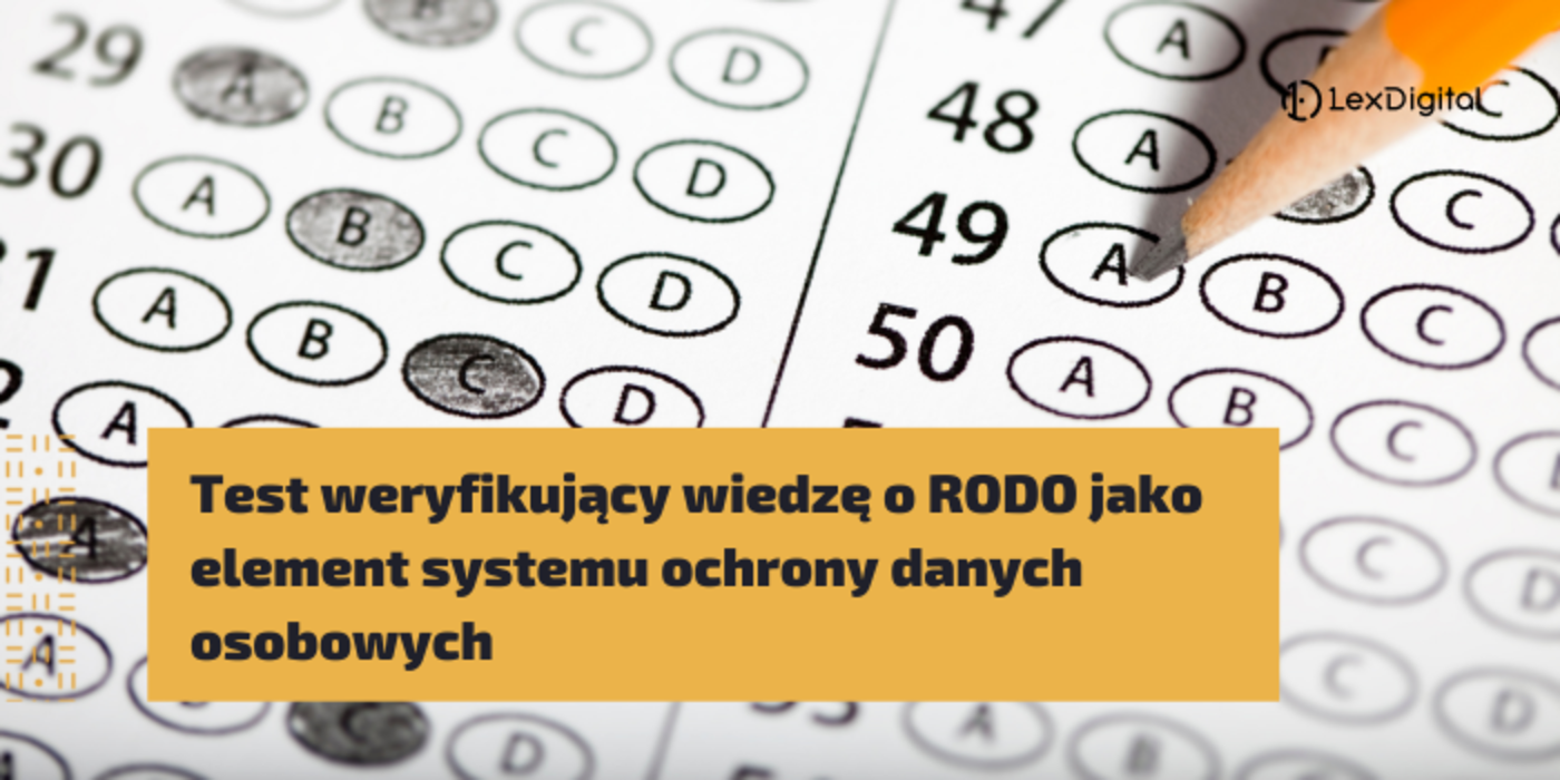 Test weryfikujący wiedzę o&nbsp;RODO jako element systemu ochrony danych osobowych