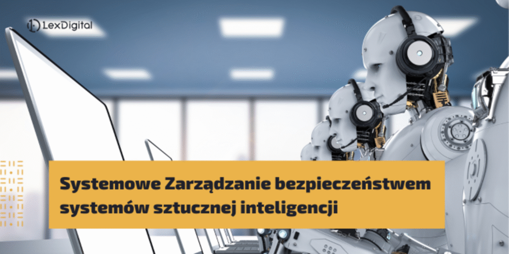 Systemowe Zarządzanie bezpieczeństwem systemów sztucznej inteligencji
