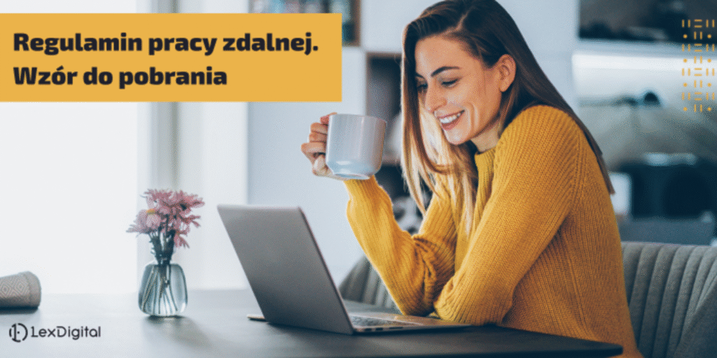Regulamin pracy zdalnej - wszystko co musisz wiedzieć. Wzór.