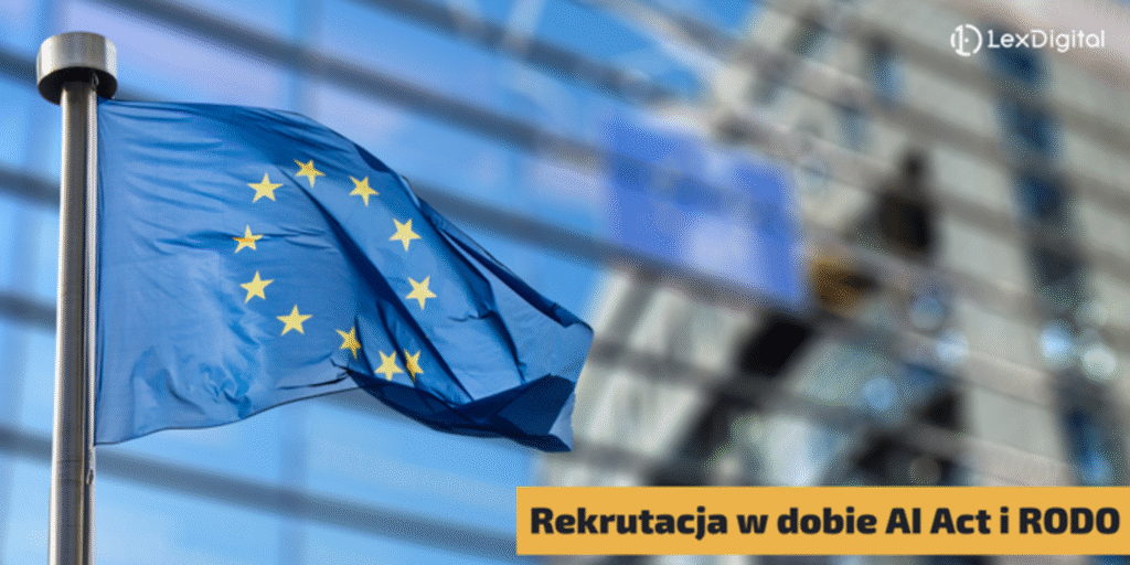 Rekrutacja w dobie AI Act i RODO