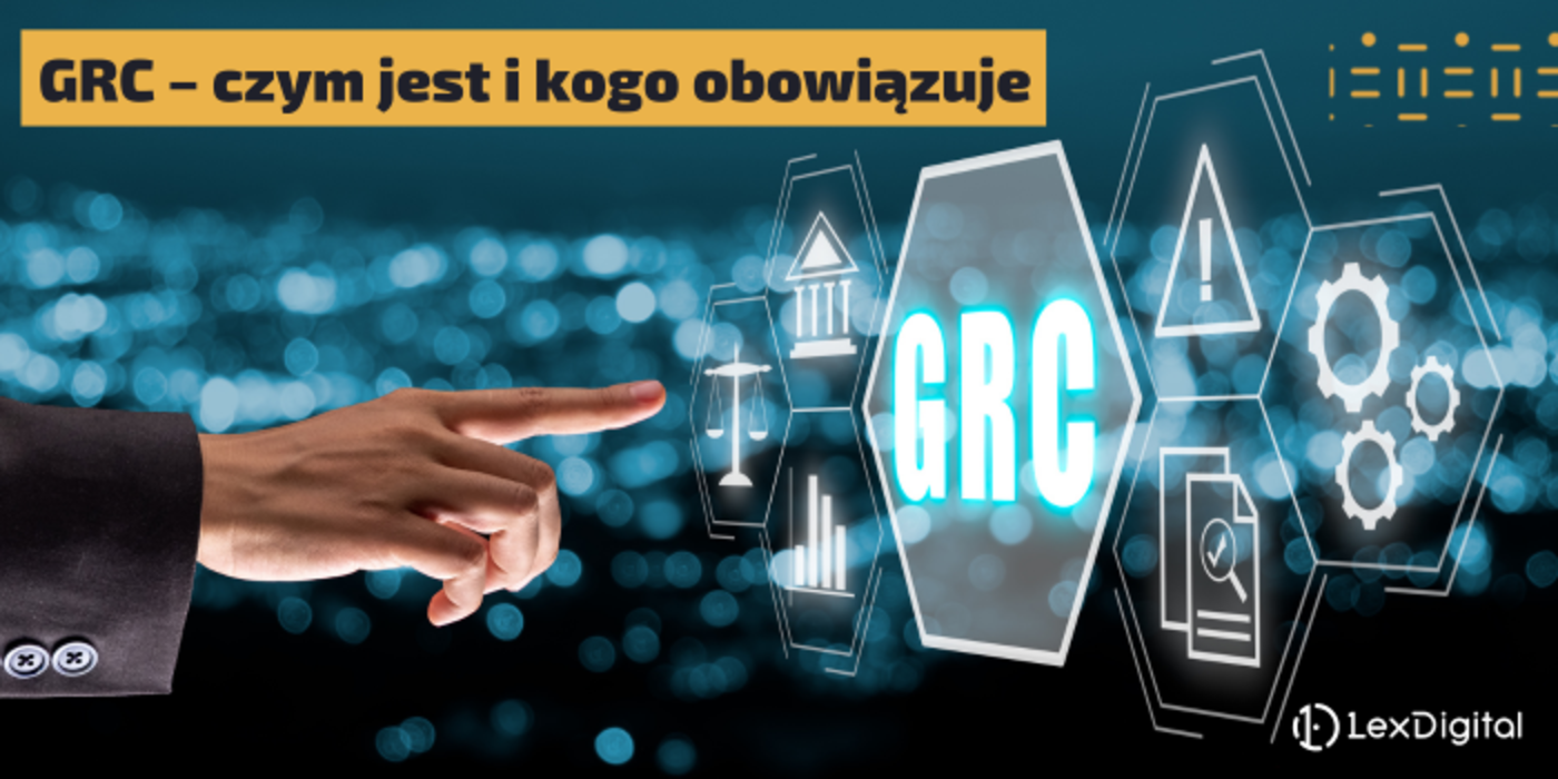 GRC &ndash; czym jest i&nbsp;kogo obowiązuje