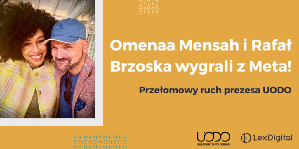 Omenaa Mensah i Rafał Brzoska wygrali z Meta. Przełomowy ruch prezesa UODO
