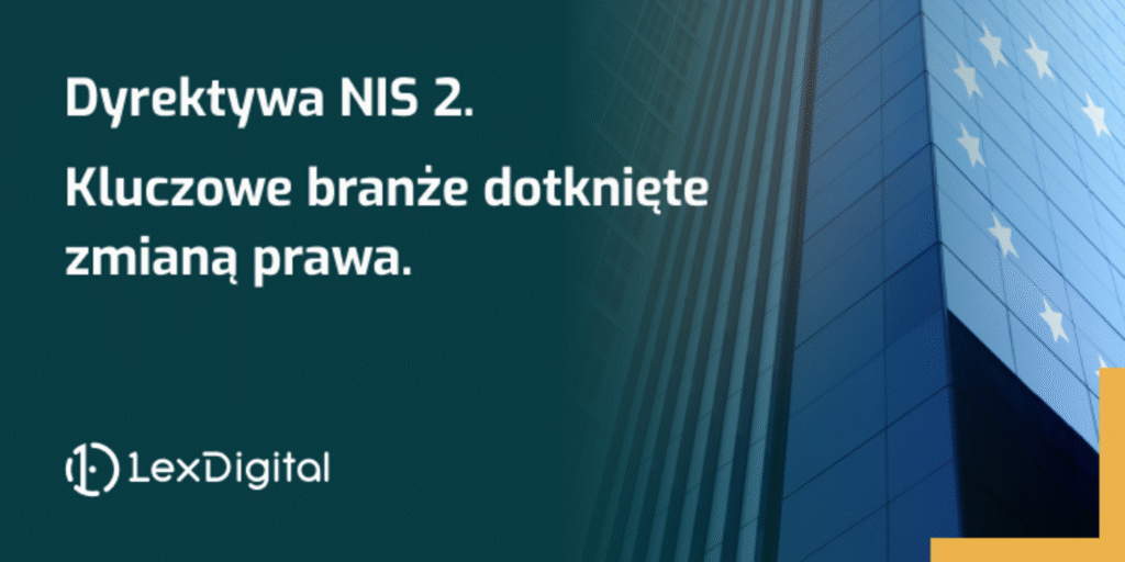 Dyrektywa NIS 2. Kluczowe branże dotknięte zmianą prawa
